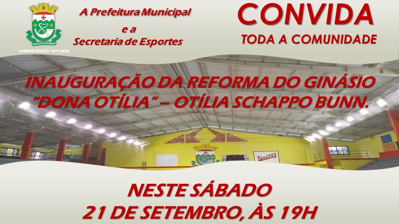 Convite: Inauguração da Reforma do Ginásio Dona Otília
