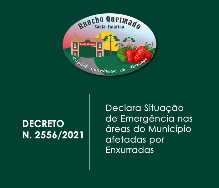 DECRETO N. 2556/2021 - Declara Situação de Emergência nas áreas do Município afetadas por Enxurradas
